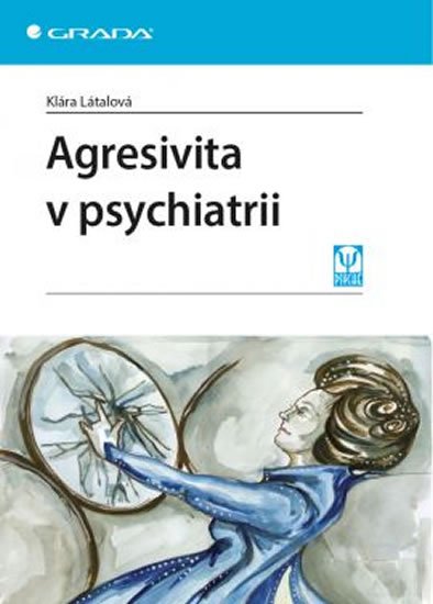 Látalová Klára: Agresivita v psychiatrii