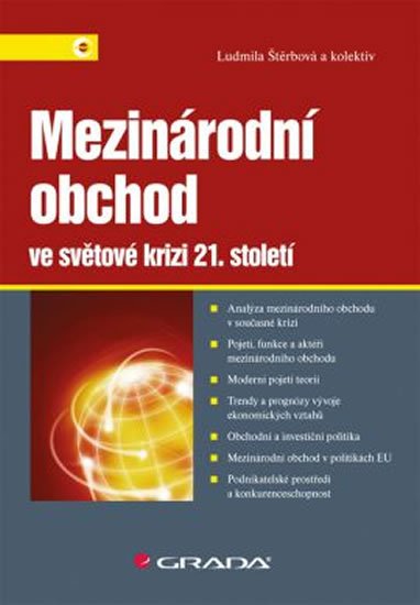 Štěrbová a kolektiv Ludmila: Mezinárodní obchod ve světové krizi 21. století Štěrbová a kolektiv Ludmila: Mezinárodní obchod ve světové krizi 21. století