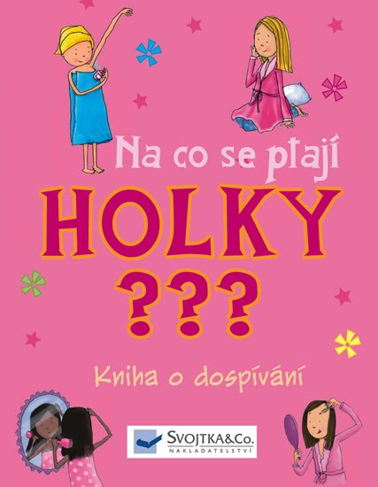 Delmege Sarah: Na co se ptají HOLKY ??? - Kniha o dospívání