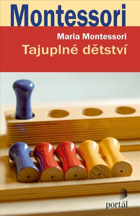 Montessori Maria: Tajuplné dětství Montessori Maria: Tajuplné dětství