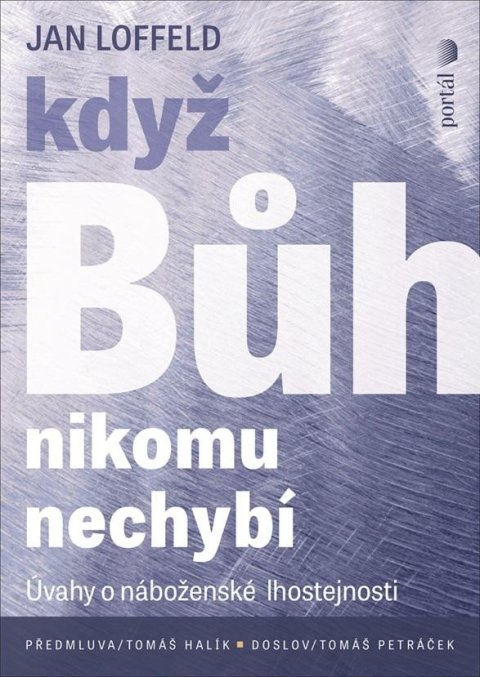 Loffeld Jan: Když Bůh nikomu nechybí - Úvahy o náboženské lhostejnosti