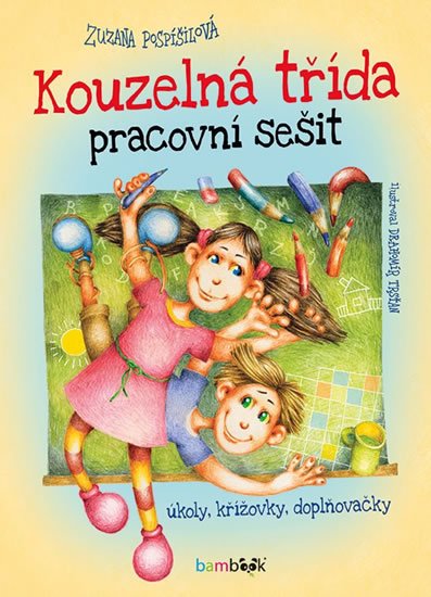 Pospíšilová Zuzana: Kouzelná třída pracovní sešit - Úkoly, křížovky, doplňovačky