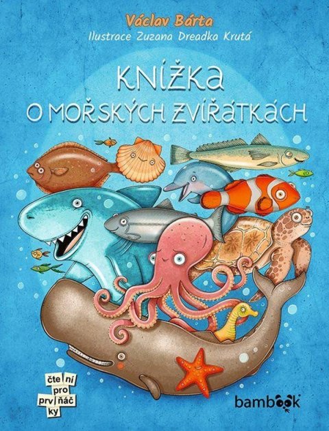 Bárta Václav: Knížka o mořských zvířátkách Bárta Václav: Knížka o mořských zvířátkách