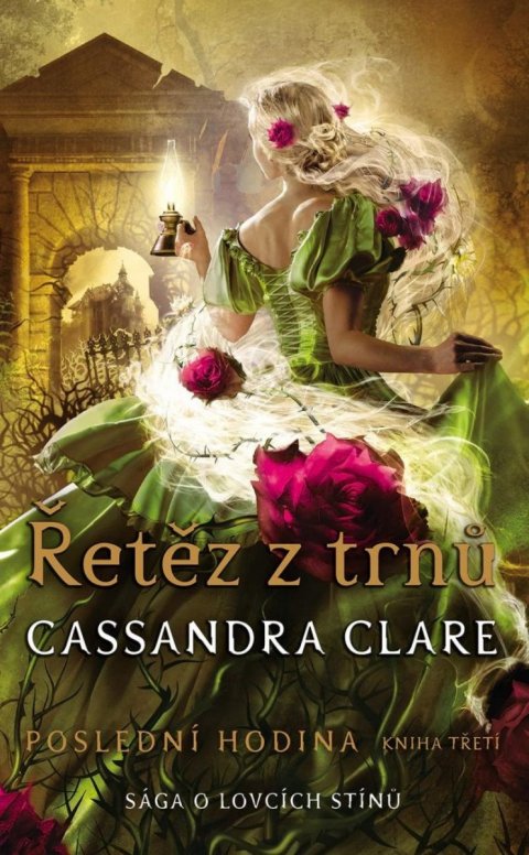 Clareová Cassandra: Řetěz z trnů - Poslední hodina 3