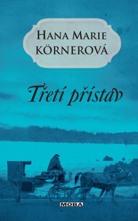 Körnerová Hana Marie: Třetí přístav Körnerová Hana Marie: Třetí přístav