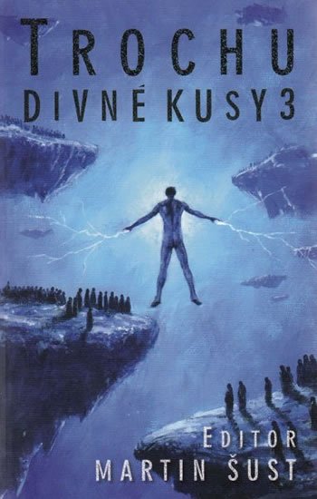 Šust Martin: Trochu divné kusy 3