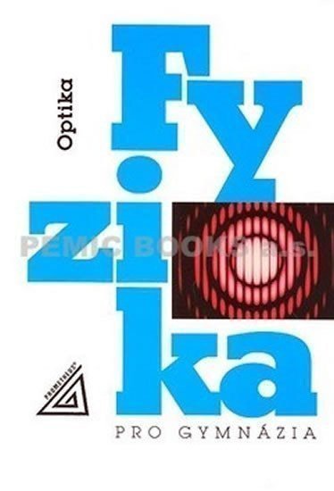 Lepil Oldřich: Fyzika pro gymnázia - Optika