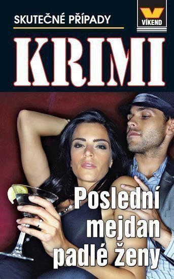 kolektiv autorů: Krimi - Poslední mejdan padlé ženy