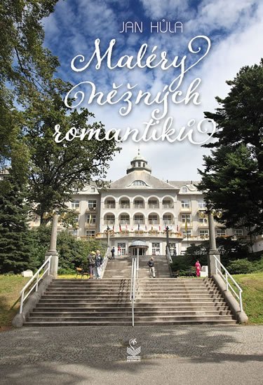Hůla Jan: Maléry něžných romantiků Hůla Jan: Maléry něžných romantiků