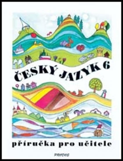 Hirschová Milada: Český jazyk 6 - Příručka pro učitele