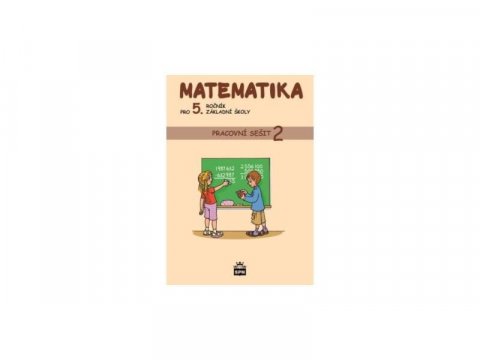 Vacková Ivana: Matematika pro 5. ročník základní školy - Pracovní sešit 2 Vacková Ivana: Matematika pro 5. ročník základní školy - Pracovní sešit 2