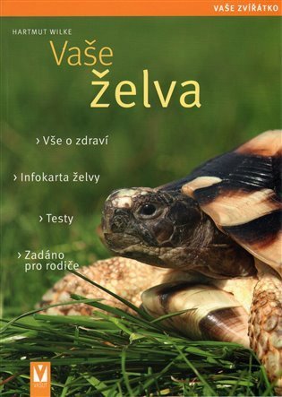 Wilke Hartmut: Vaše želva - Vaše zvířátko