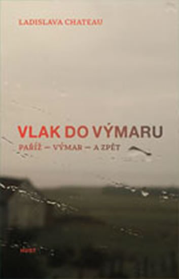 Chateau Ladislava: Vlak do Výmaru Paříž - Výmar - a zpět