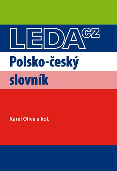Oliva Karel: Polsko-český slovník - 3. vydání Oliva Karel: Polsko-český slovník - 3. vydání