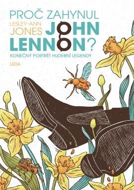Jones Lesley-Ann: Proč zahynul John Lennon? - Konečný portrét hudební legendy