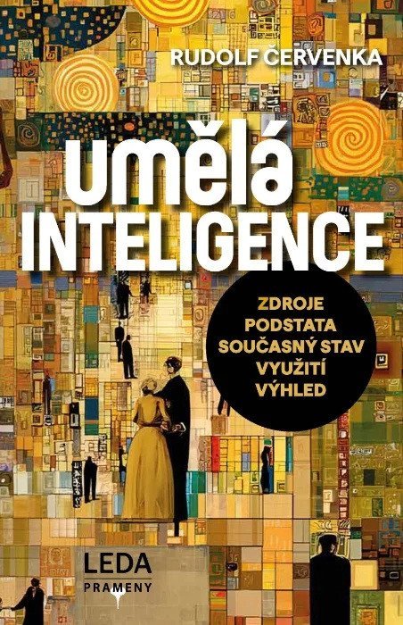 Červenka Rudolf: Umělá inteligence - Zdroje, podstata, současný stav, využití, výhled