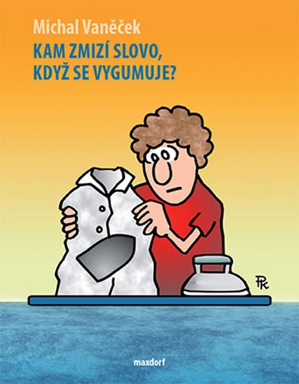 Vaněček Michal: Kam zmizí slovo, když se vygumuje?