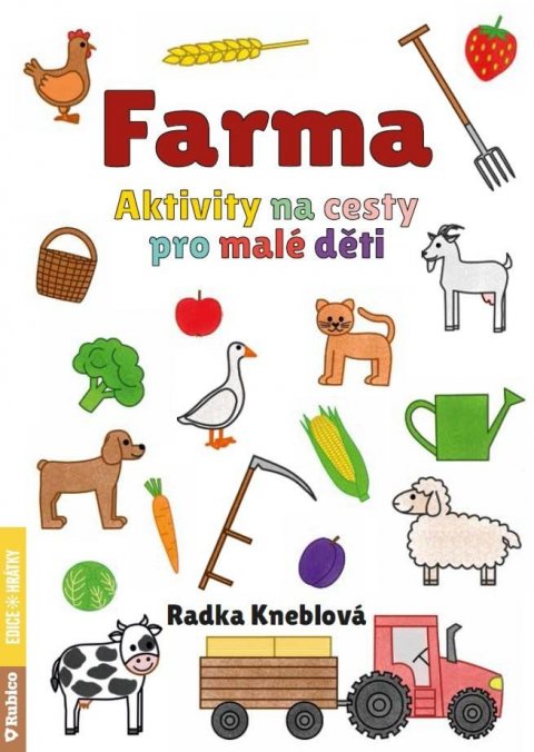 Kneblová Radka: Farma - Aktivity na cesty pro malé děti Kneblová Radka: Farma - Aktivity na cesty pro malé děti