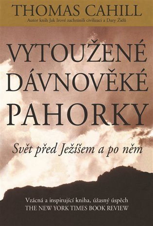 Cahill Thomas: Vytoužené dávnověké pahorky