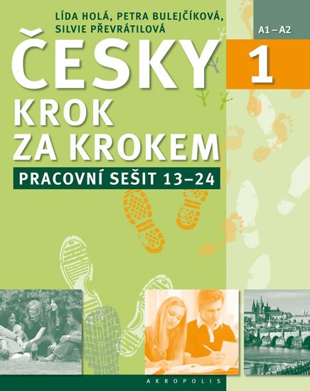 Holá Lída: Česky krok za krokem 1. - Pracovní sešit Lekce 13–24 Holá Lída: Česky krok za krokem 1. - Pracovní sešit Lekce 13–24