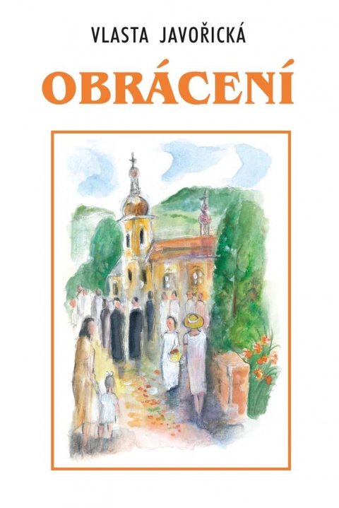 Javořická Vlasta: Obrácení Javořická Vlasta: Obrácení
