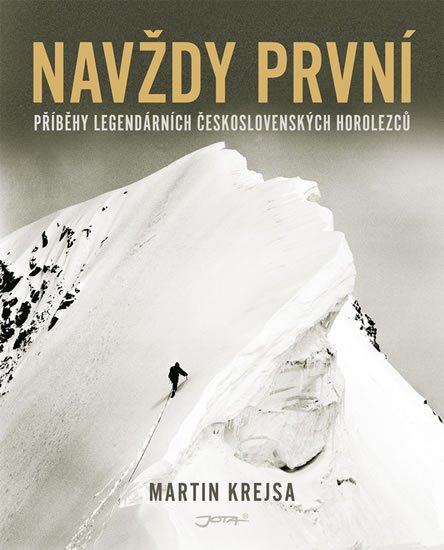 Krejsa Martin: Navždy první - Příběhy legendárních československých horolezců