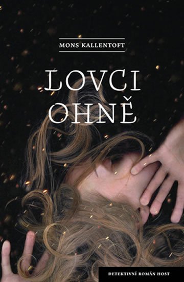 Kallentoft Mons: Lovci ohně Kallentoft Mons: Lovci ohně