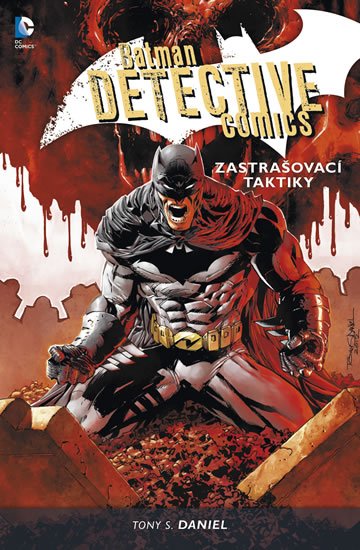 Daniel Tony S.: Batman Detective Comics 2 - Zastrašovací taktiky Daniel Tony S.: Batman Detective Comics 2 - Zastrašovací taktiky
