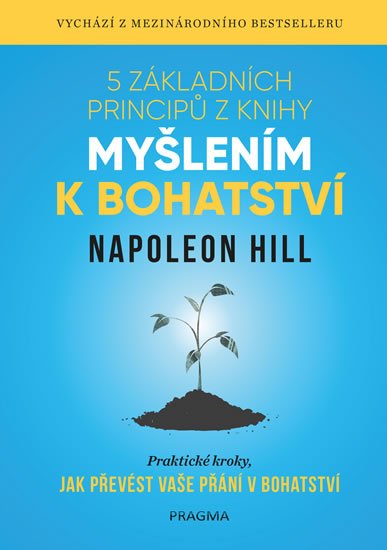 Hill Napoleon: 5 základních principů z knihy Myšlením k bohatství Hill Napoleon: 5 základních principů z knihy Myšlením k bohatství