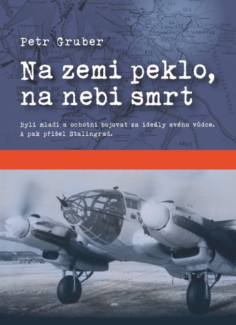 Gruber Petr: Na zemi peklo, na nebi smrt