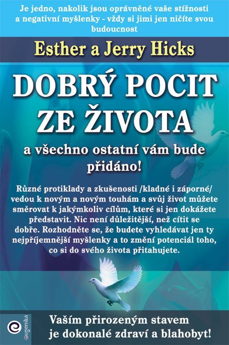 Hicks Esther: Dobrý pocit ze života a všechno ostatní vám bude přidáno!
