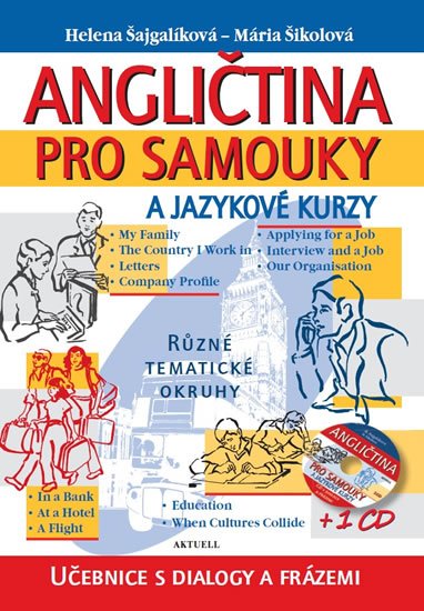 Šajgalíková Helena: Angličtina pro samouky a jazykové kurzy + CD Šajgalíková Helena: Angličtina pro samouky a jazykové kurzy + CD