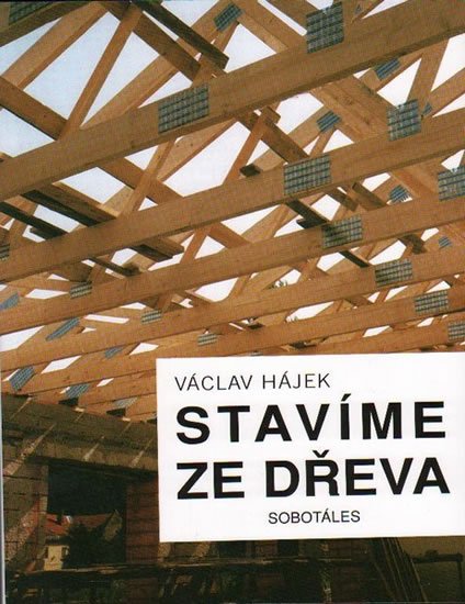 Hájek Václav, Filipová Jirka: Stavíme ze dřeva