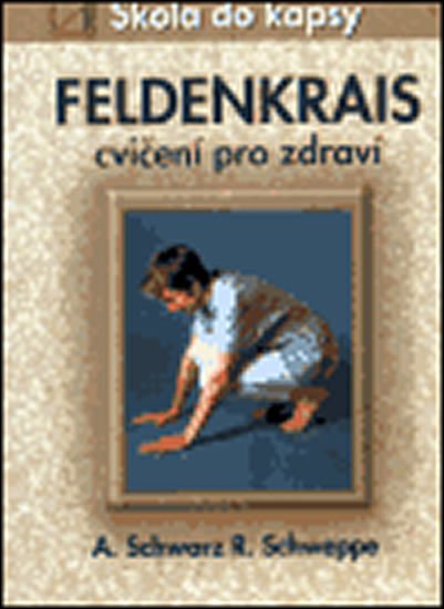 kolektiv autorů: Feldenkrais - cvičení pro zdraví - Škola do kapsy