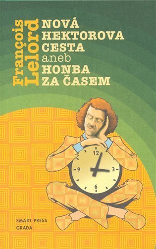 Lelord Francois: Nová Hektorova cesta aneb Honba za časem