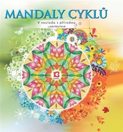 Hrochová Lucie: Mandaly cyklů – V souladu s přírodou Hrochová Lucie: Mandaly cyklů – V souladu s přírodou