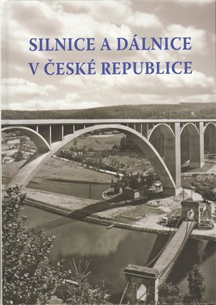 kolektiv autorů: Silnice a dálnice v ČR + mapa + DVD