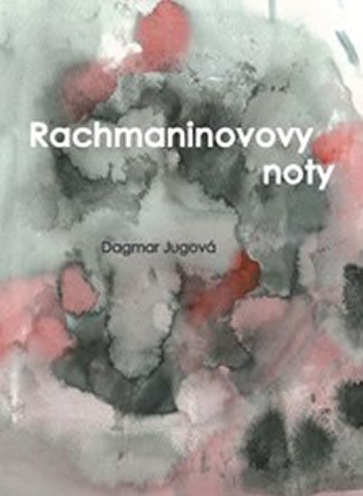 Jugová Dagmar: Rachmaninovovy noty
