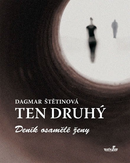 Štětinová Dagmar: Ten druhý - Deník osamělé ženy Štětinová Dagmar: Ten druhý - Deník osamělé ženy