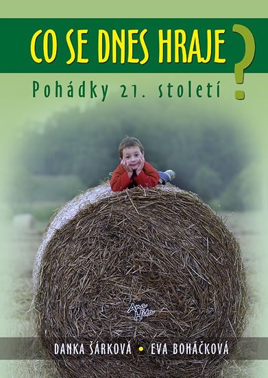 Šárková Danka: Co se dnes hraje? - Pohádky 21.století Šárková Danka: Co se dnes hraje? - Pohádky 21.století