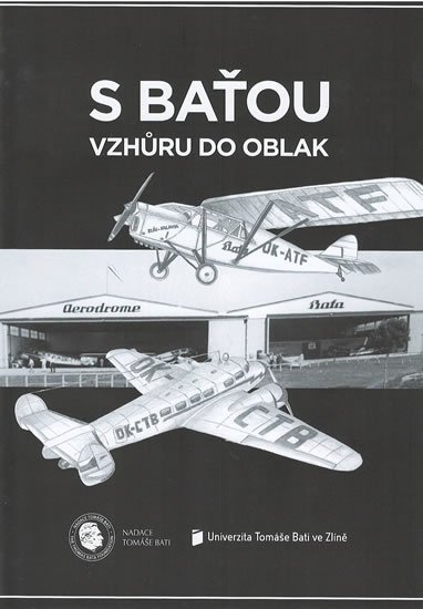 Culík Končitíková Gabriela: S Baťou vzhůru do oblak Culík Končitíková Gabriela: S Baťou vzhůru do oblak
