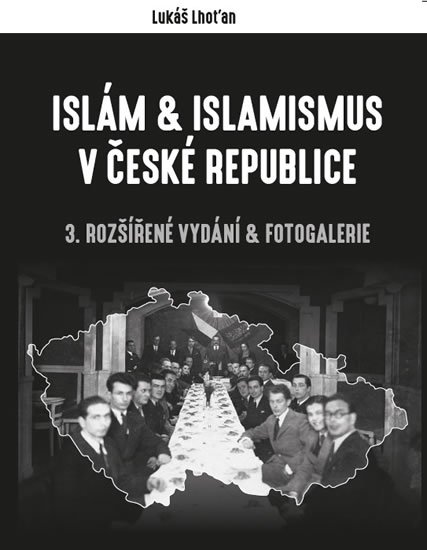 Lhoťan Lukáš: Islám & islamismus v České republice Lhoťan Lukáš: Islám & islamismus v České republice