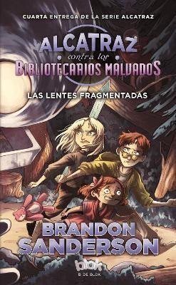 Sanderson Brandon: Las lentes fragmentadas / Alcatraz Versus the Shattered Lens