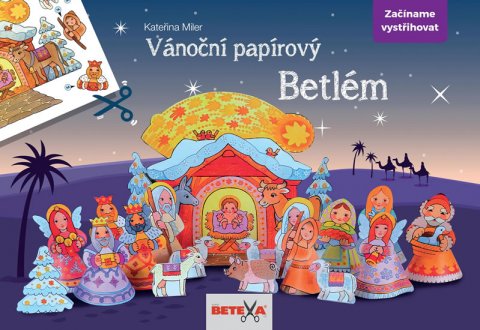 Miler Kateřina: Vánoční papírový BETLÉM - Jednoduchá vystřihovánka Miler Kateřina: Vánoční papírový BETLÉM - Jednoduchá vystřihovánka