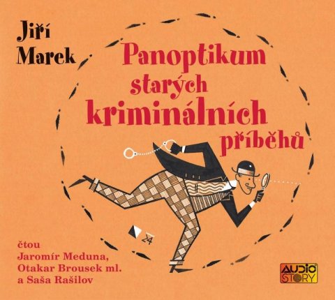 Marek Jiří: Panoptikum starých kriminálních příběhů - CDmp3 (Čte Jaromír Meduna, Otakar Marek Jiří: Panoptikum starých kriminálních příběhů - CDmp3 (Čte Jaromír Meduna, Otakar