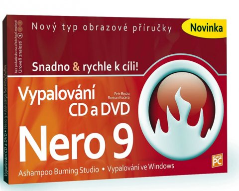 Broža Petr, Kučera Roman: Vypalování CD a DVD - Nero 9 - Snadno & Broža Petr, Kučera Roman: Vypalování CD a DVD - Nero 9 - Snadno &