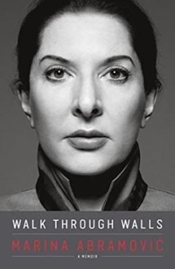 Abramovič Marina: Walk Through Walls: A Memoir