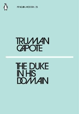 Capote Truman: The Duke in His Domain