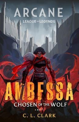 Clark C. L.: Ambessa: Chosen of the Wolf