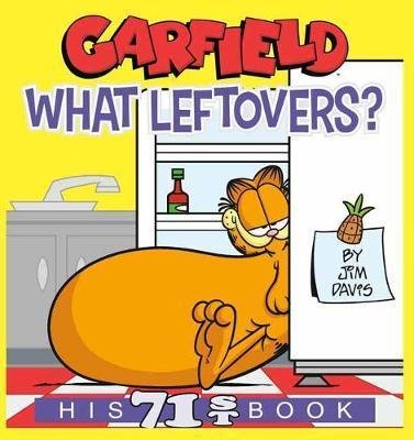 Davis Jim: Garfield What Leftovers? : His 71st Book